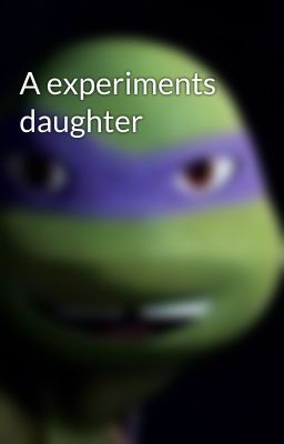 A experiments daughter 