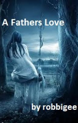 A Fathers Love - Poetry