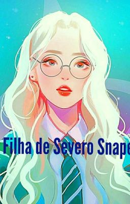 A Filha de Severo Snape