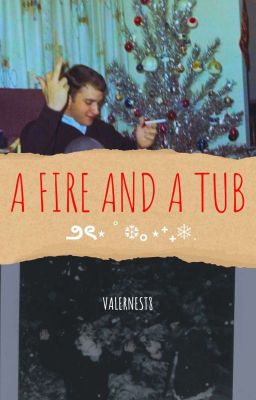 A FIRE AND A TUB - OS