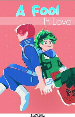 A Fool In Love [TodoDeku] OS