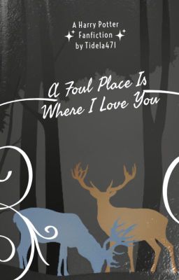 a foul place is where i love you