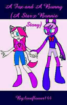 A fox and A Bunny (A star x bonnie fanfic)