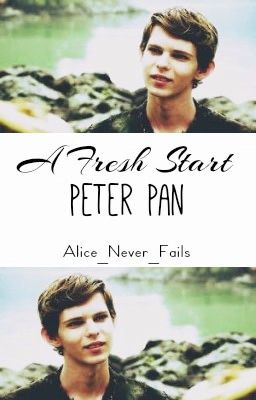 A Fresh Start (Peter Pan X Reader)