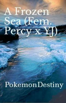 A Frozen Sea (Fem. Percy x YJ)