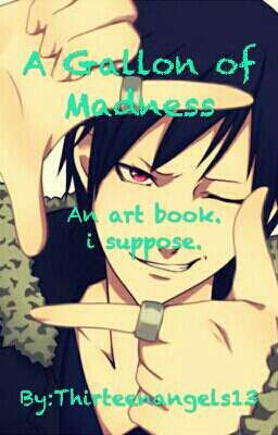 A Gallon of madness. (an art book. i suppose)