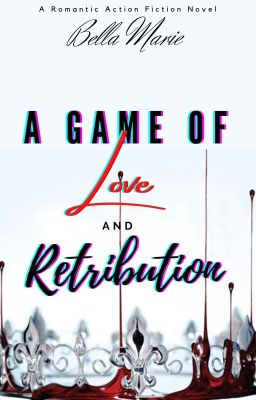 A Game of Love and Retribution