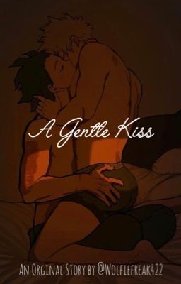 A Gentle Kiss •DekuBaku• /Completed/