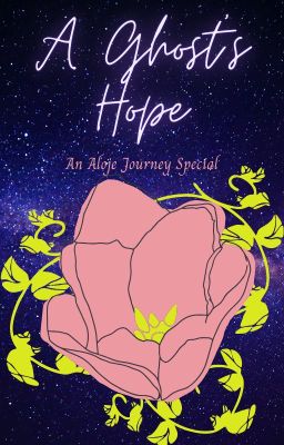 A Ghost's Hope: An Aloje Journey Special