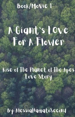 A Giant's Love For A Flower//Rise of The Planet of The Apes Love Story