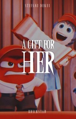 A Gift For Her || Alegría & Furia