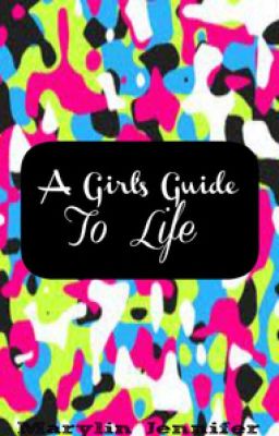 A Girl's Guide to Life. :-)