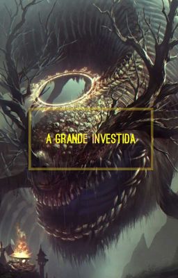 A Grande Investida - by Zenildo Brocca (Em Andamento)