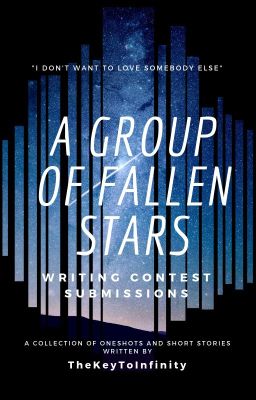 A Group of Fallen Stars - Writing Contest Submissions