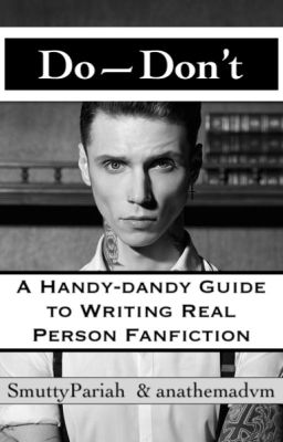 A Handy-dandy Guide to Writing Real Person Fanfiction