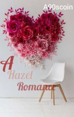 A Hazel Romance