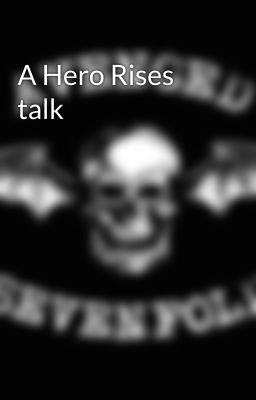 A Hero Rises talk