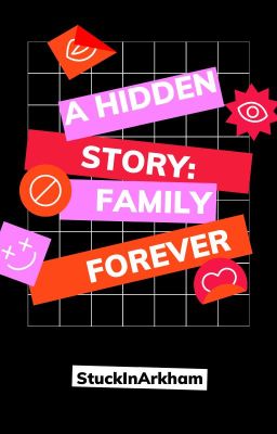 A Hidden Story: Family Forever