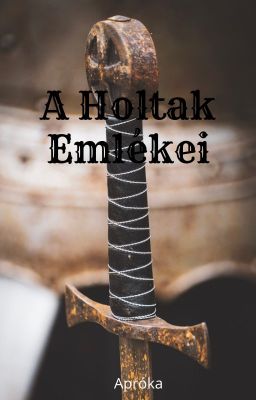 A Holtak Emlékei