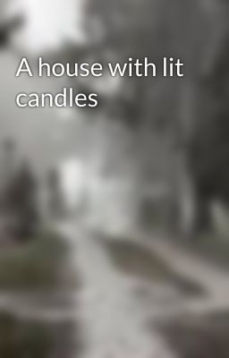 A house with lit candles