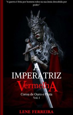 A Imperatriz Vermelha - Coroa de Ouro e Prata