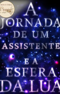 A Jornada de um Assistente e a Esfera da Lua