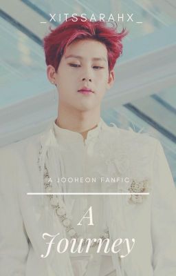 A Journey - A Jooheon Fanfic