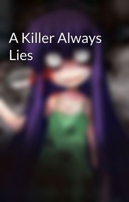 A Killer Always Lies