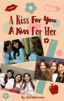 A Kiss For You, A Kiss For Her [Sana x Jihyo x Mina]