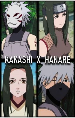 ✶ À la croisée des chemins ✶ (Kakashi X Hanare Fanfiction)