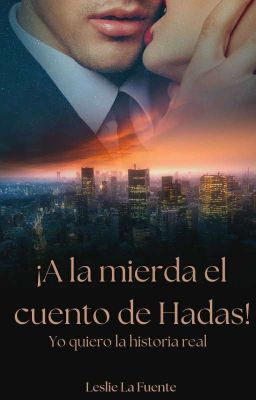 ¡A la mierda el cuento de hadas! Yo quiero la Historia Real