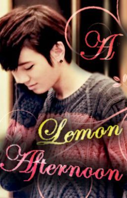 A Lemon Afternoon [One-Shot]