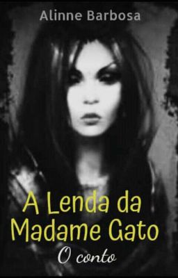 A lenda da Madame Gato