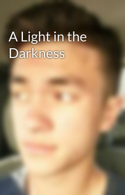 A Light in the Darkness