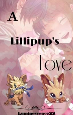 A Lillipup's Love {2015 PKMN Watties}