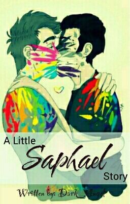 A Little Saphael Story 