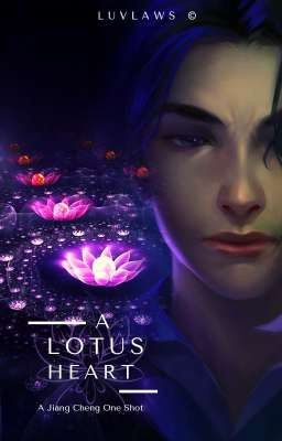 A Lotus Heart - {Jiang Cheng One Shot}