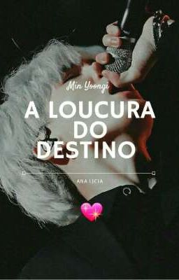 A loucura do destino! ( Min Yoongi)(concluída)