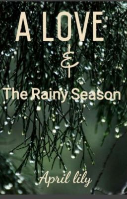 A Love And The Rainy Season 