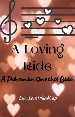 A Loving Ride: A Pokemon Oneshot Book