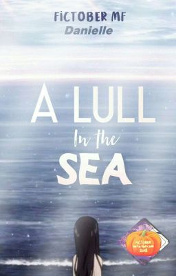 ‹A lull in the sea› [Nagi No Asakura Drabbles] Fictober 2k18