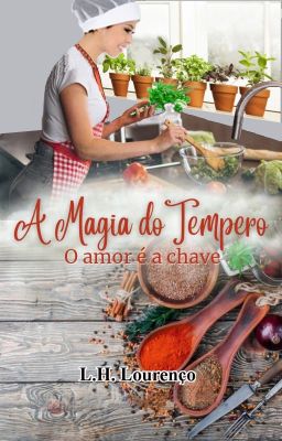 A MAGIA DO TEMPERO: O AMOR É A CHAVE (degustação - completo na Amazon)