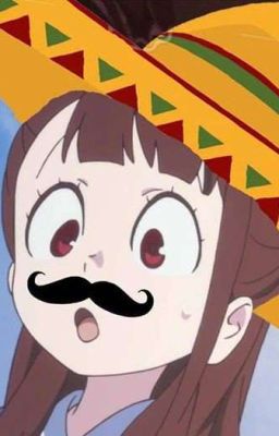 A Magic Without Borders. (Mexican! Male Reader X Little Witch Academia)