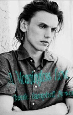 A Meaningless Love //Jamie Campbell Bower REVISIONATO