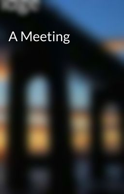 A Meeting