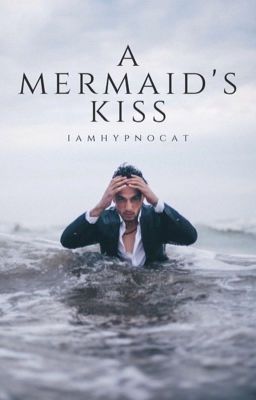 A Mermaid's Kiss | OLD VERSION