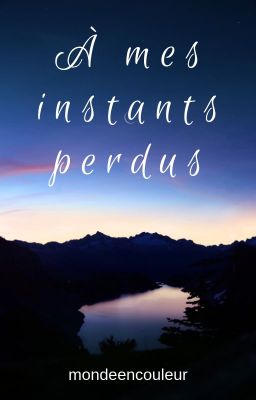 À mes instants perdus