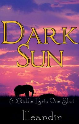 A Middle Earth One-Shot: Dark Sun