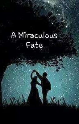 A Miraculous Fate