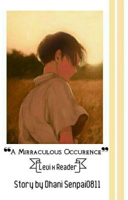  ❛❛A Mirraculous Occurence❜❜ || Levi x reader